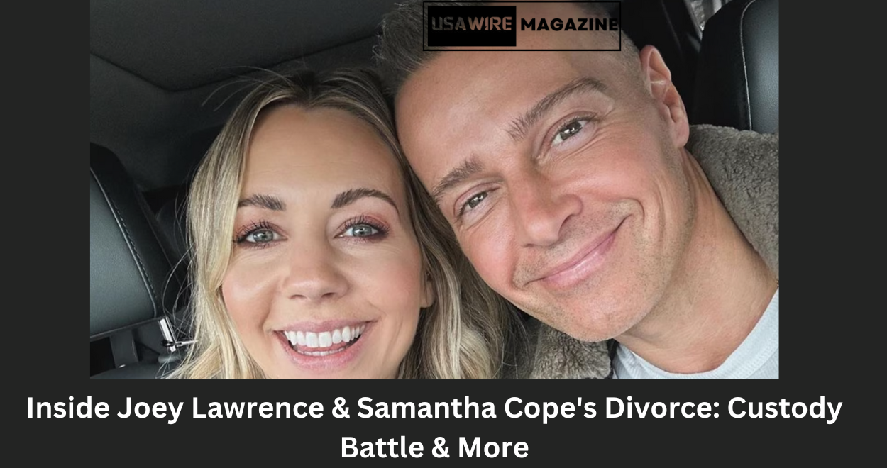 Inside Joey Lawrence & Samantha Cope’s Divorce: Custody Battle & More