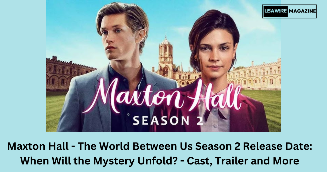 Maxton Hall - The World Between Us Season 2 Release Date