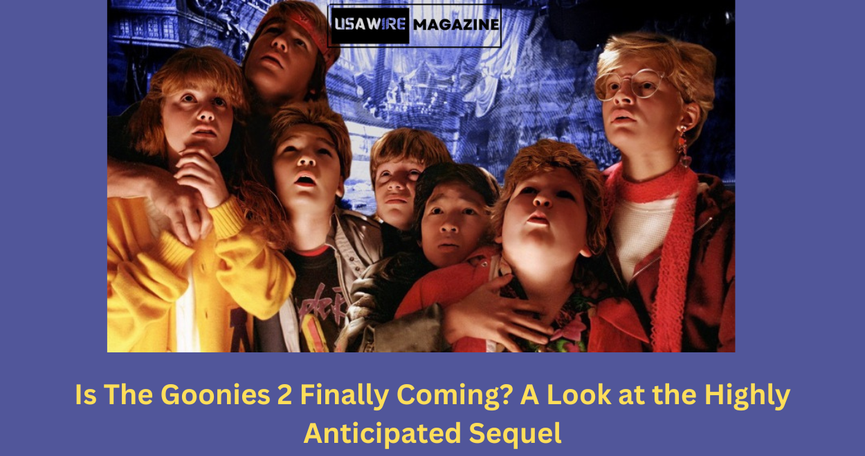 Is The Goonies 2 Finally Coming- A Look at the Highly Anticipated Sequel