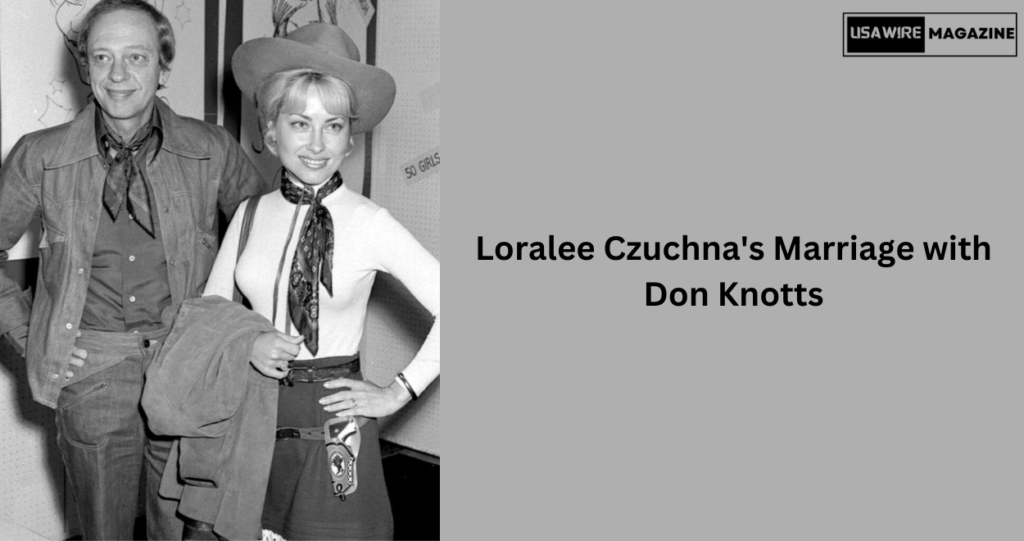 Loralee Czuchna's Marriage with Don Knotts