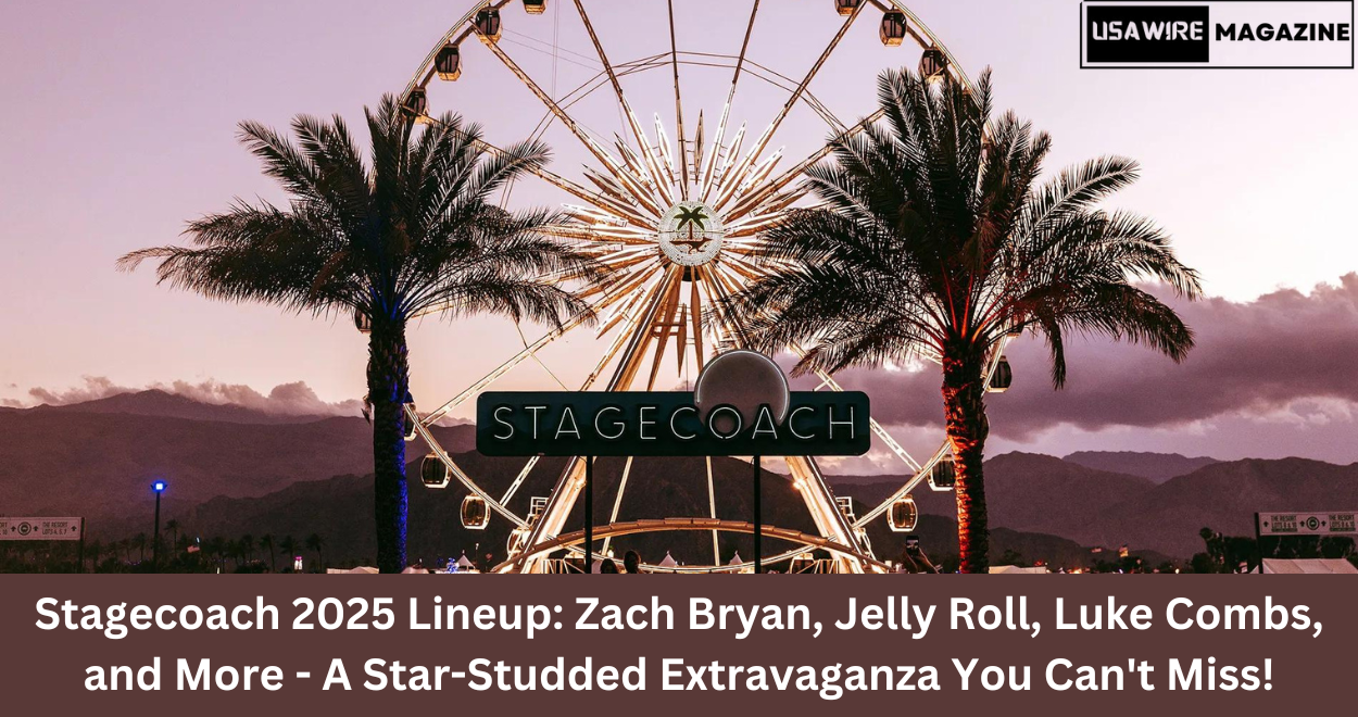 Stagecoach 2025 Lineup: Zach Bryan, Jelly Roll, Luke Combs, and More – A Star-Studded Extravaganza You Can’t Miss!