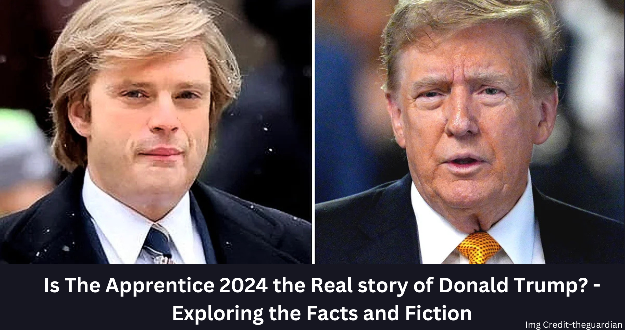 Is The Apprentice 2024 the Real story of Donald Trump