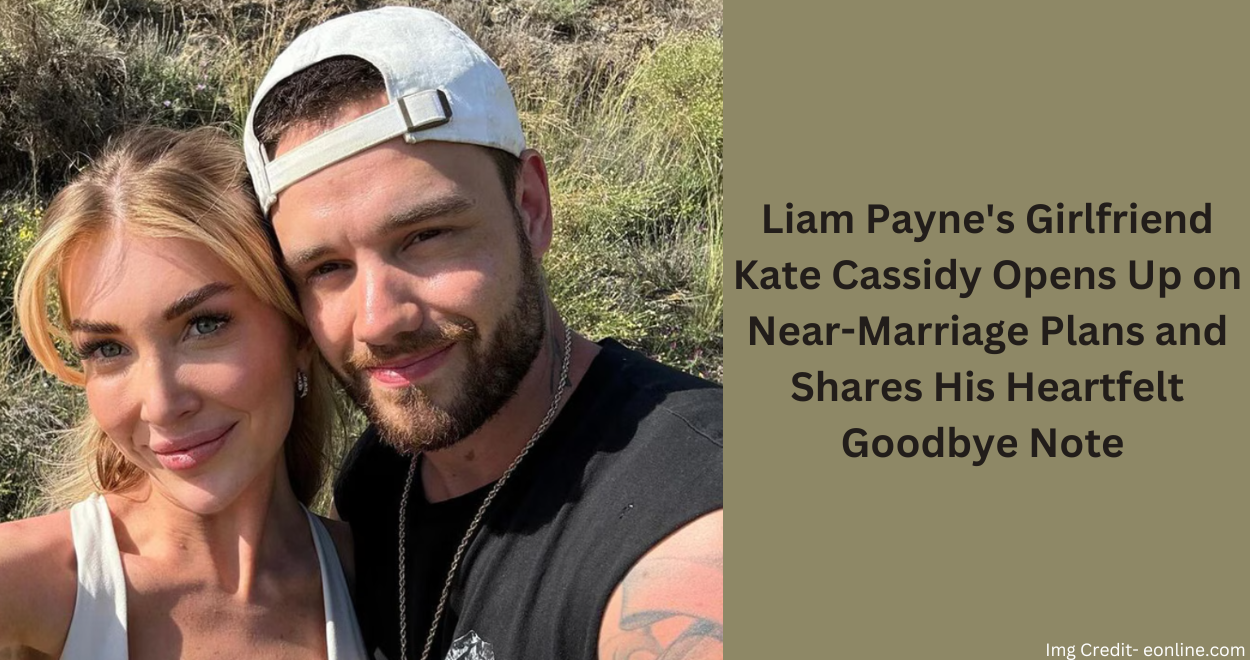 Liam Payne's Girlfriend Kate Cassidy Opens Up on Near-Marriage Plans